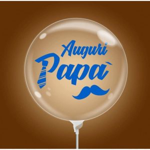 Palloncini bubbles - bubble party - auguri papà (10”)